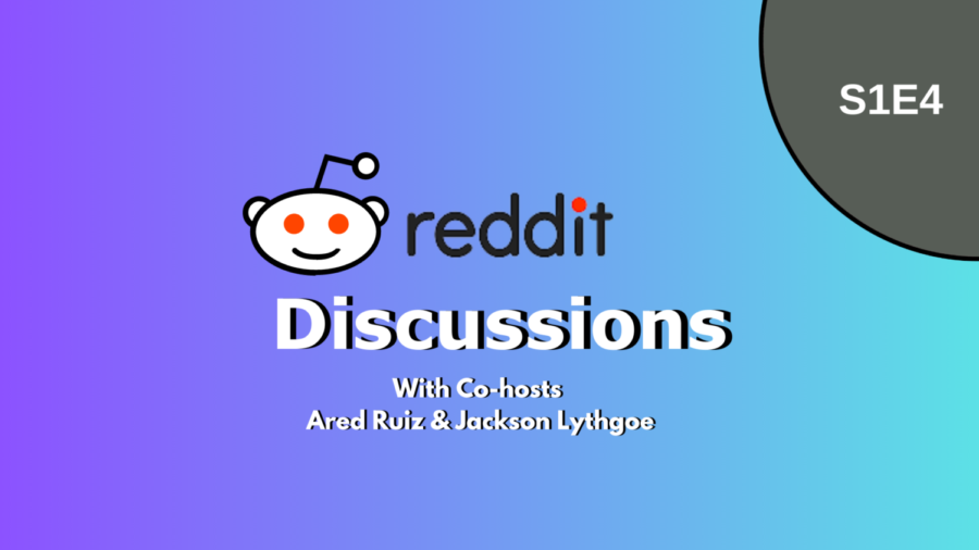 Reddit+Discussions+S1E4